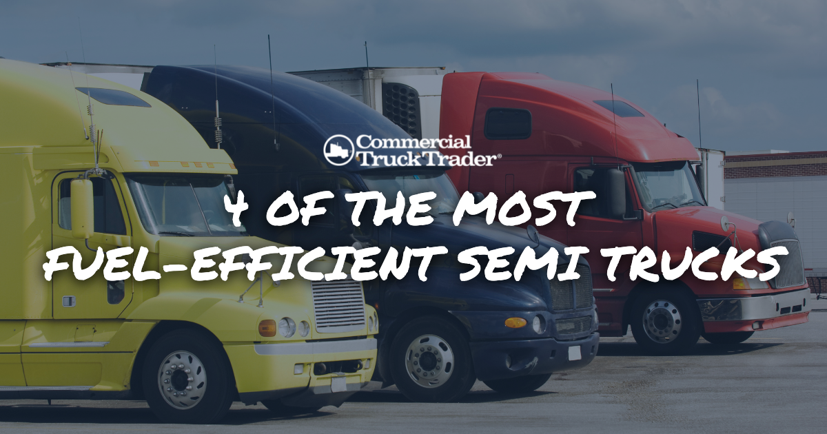 4 of the Most FuelEfficient Semi Trucks Commercial Truck Trader